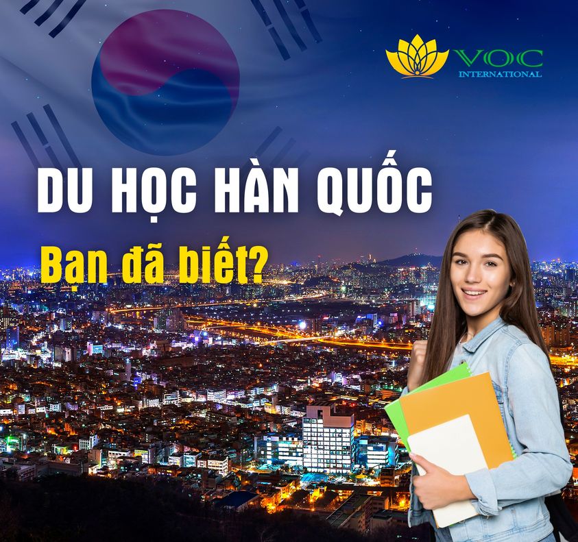 DU HỌC HÀN QUỐC - BẠN ĐÃ BIẾT CHƯA?