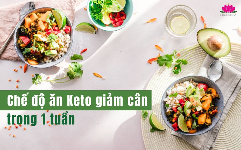 Chế độ ăn Keto trong 1 tuần - Hỗ trợ giảm cân, giảm mỡ bụng hiệu quả