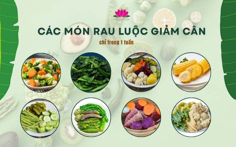 Thực đơn các món rau luộc giảm cân đơn giản chỉ trong 1 tuần