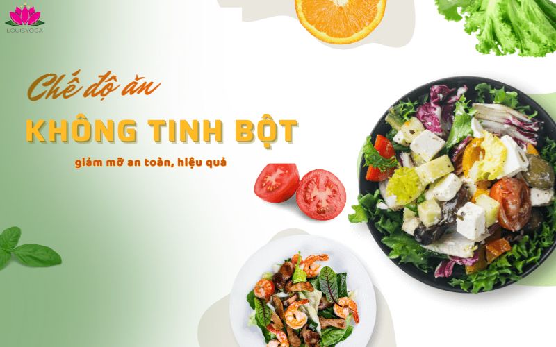 Chế độ ăn không tinh bột: Bí quyết giảm mỡ an toàn, hiệu quả