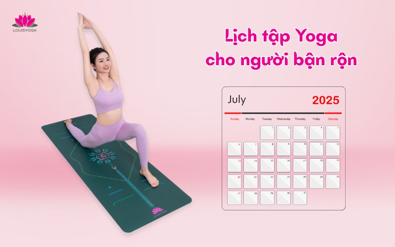 Lịch tập Yoga trong tuần cho người bận rộn
