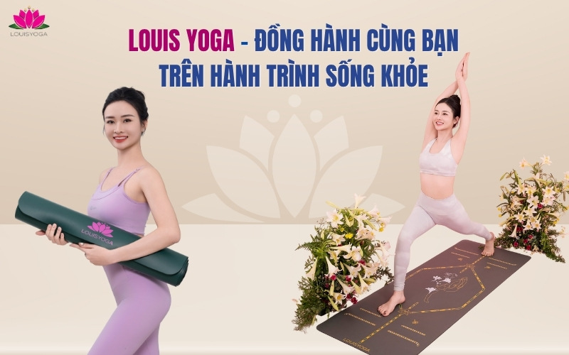 Louis Yoga – Đồng hành cùng bạn trên hành trình sống khỏe