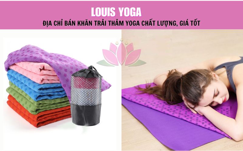 Louis Yoga - Địa chỉ bán khăn trải thảm Yoga chất lượng, giá tốt