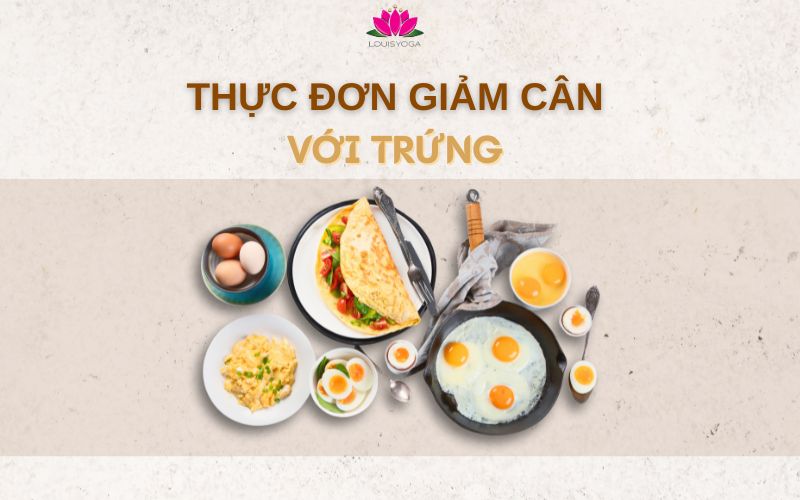 Thực đơn giảm cân với trứng hiệu quả, dễ làm