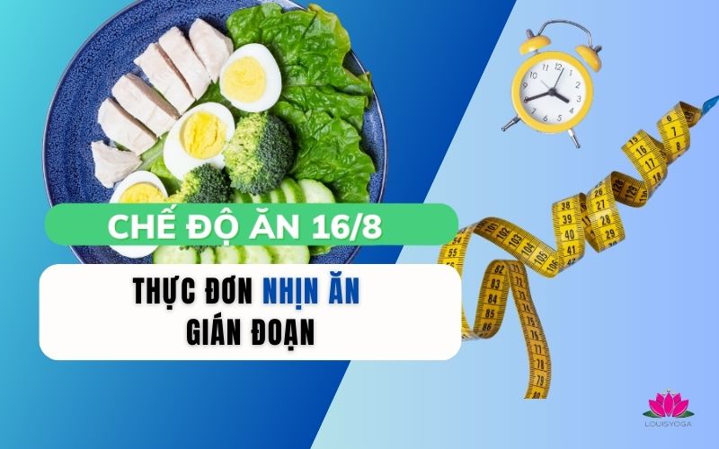 Thực đơn nhịn ăn gián đoạn Fasting 16/8 đơn giản
