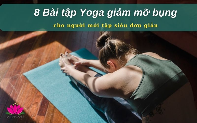 8 bài tập Yoga giảm mỡ bụng cho người mới tập siêu đơn giản