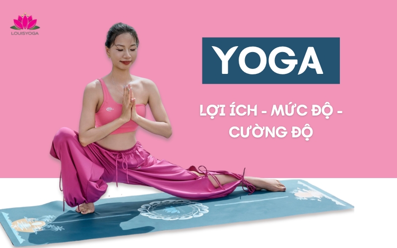 Yoga: Lợi ích, mức độ và cường độ