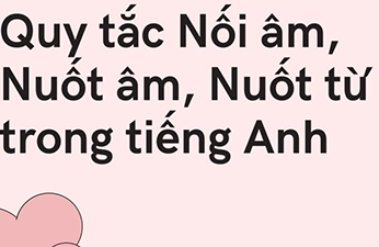 KINH NGHIỆM NẮM BẮT GIẢM ÂM, NUỐT ÂM KHI NGHE TIẾNG ANH