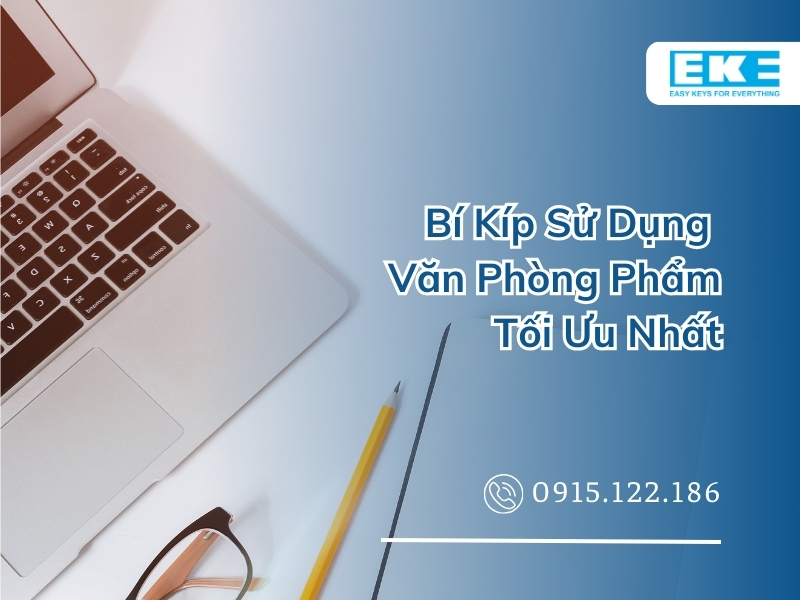 Bí Kíp Sử Dụng Văn Phòng Phẩm Tối Ưu Nhất