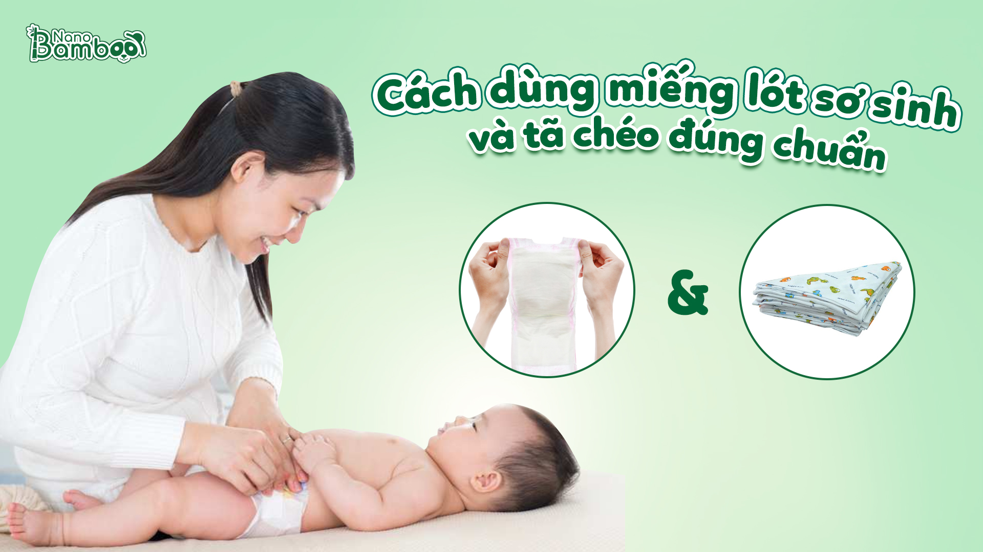 Mách Mẹ Dùng Miếng Lót Tã Sơ Sinh Với Tã Chéo Cho Bé Chuẩn