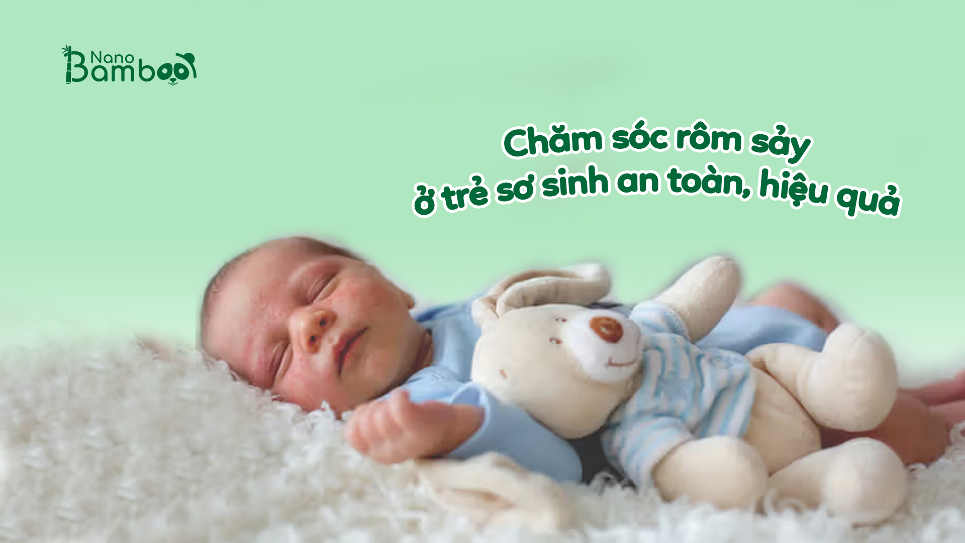 Chăm sóc rôm sảy ở trẻ sơ sinh an toàn, hiệu quả Chăm sóc rôm sảy ở trẻ sơ sinh an toàn, hiệu quả