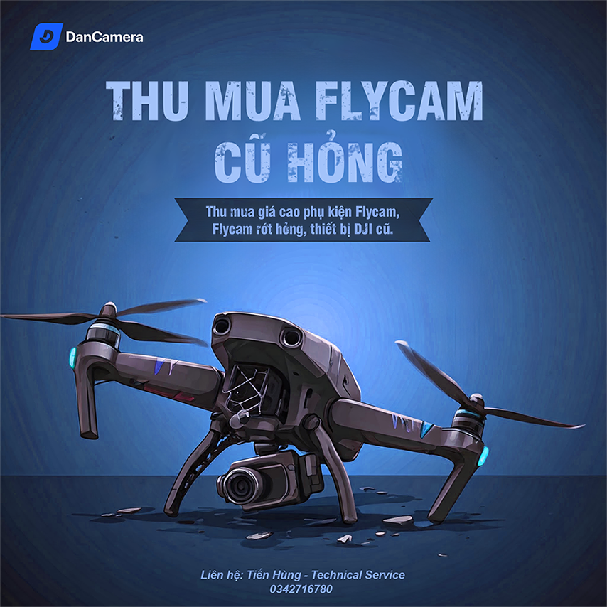 Dancamera - Trung tâm thua mua, và sửa chữa flycam chuyên nghiệp, uy tín số 1