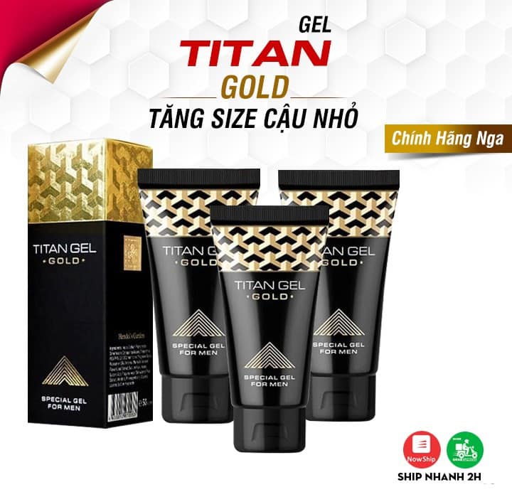 Titan Gel Gold – Giải Pháp Tự Nhiên Tăng Kích Thước Dương Vật