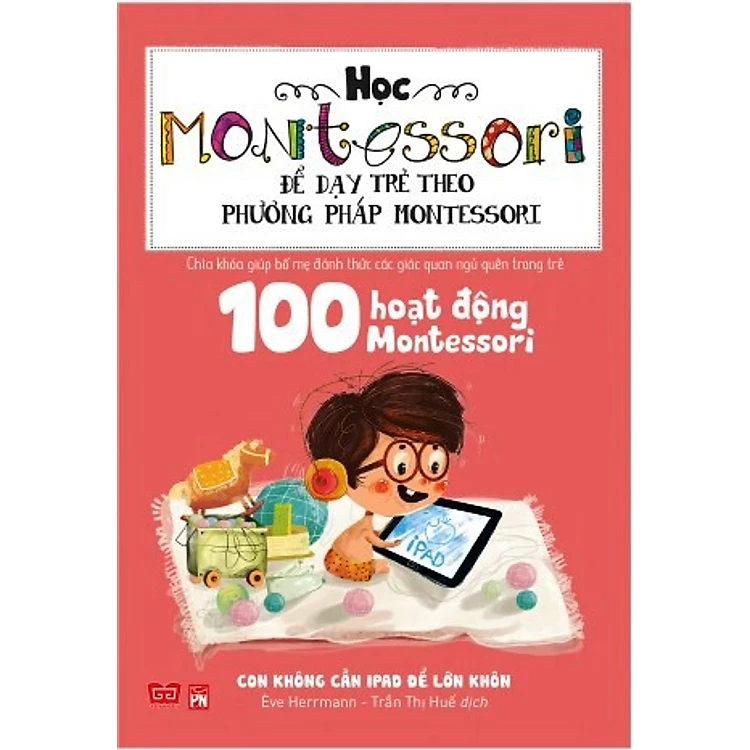 Combo 4 quyển Học Montessori - Để dạy trẻ theo phương pháp Montessori.