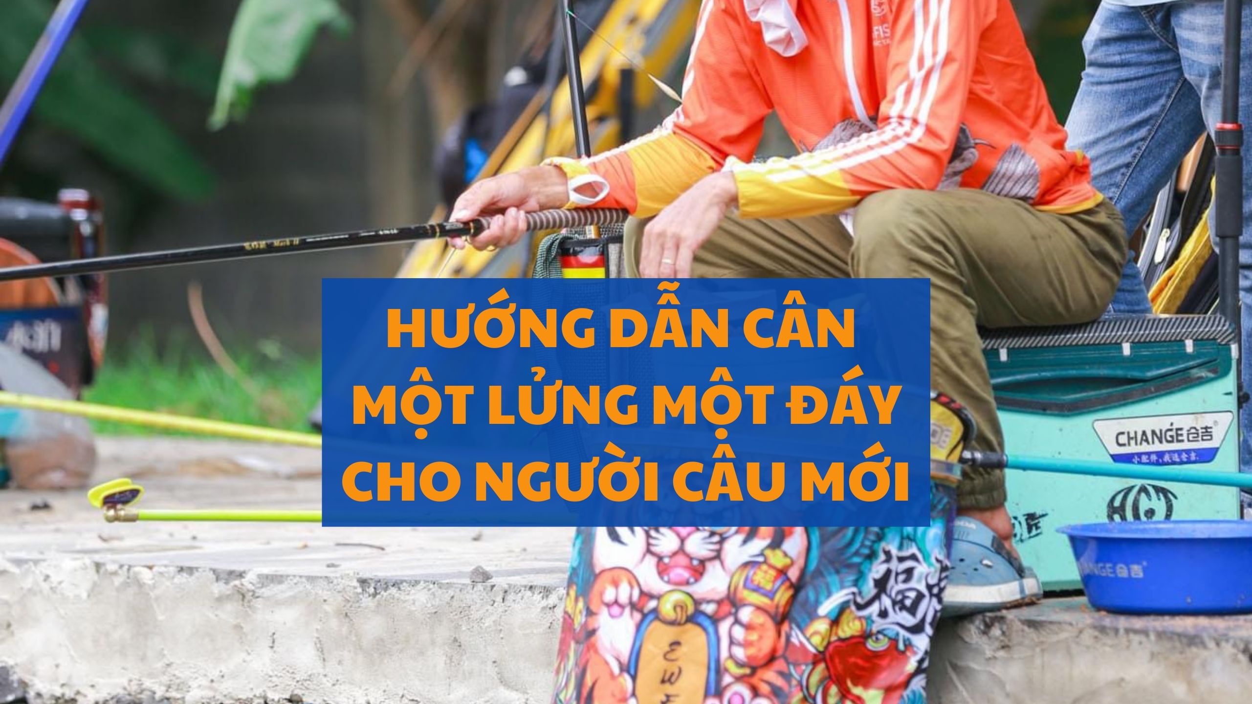 Hướng Dẫn Cân Một Lửng Một Đáy Cho Người Câu Mới