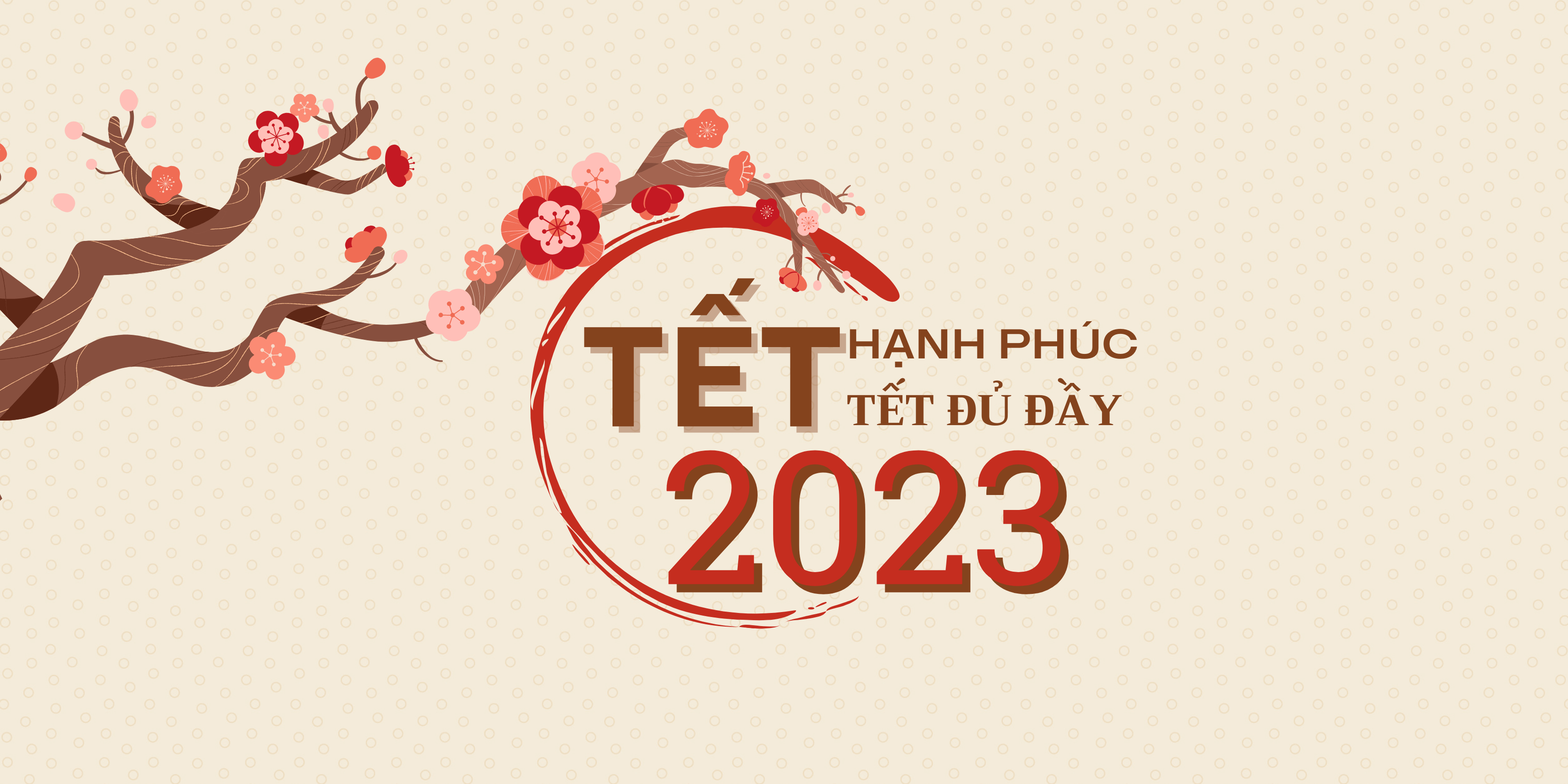 Quý Mão 2023 TẾT HẠNH PHÚC - TẾT ĐỦ ĐẦY