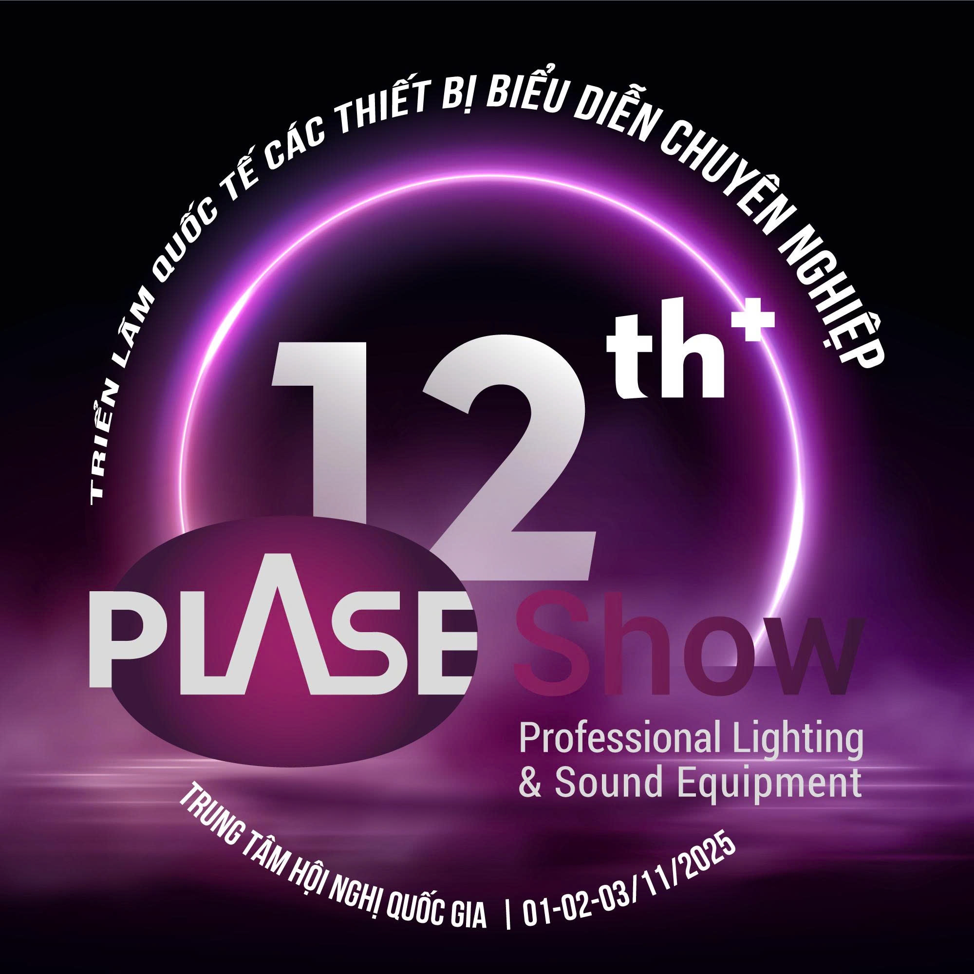 PLASE SHOW 2025 – Triển lãm Quốc tế Thiết bị Biểu Diễn Chuyên Nghiệp tại Hà Nội