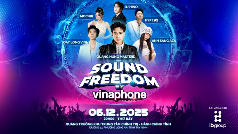 Đại nhạc hội Sound Freedom đổ bộ Tây Ninh: Quang Hùng MasterD góp mặt