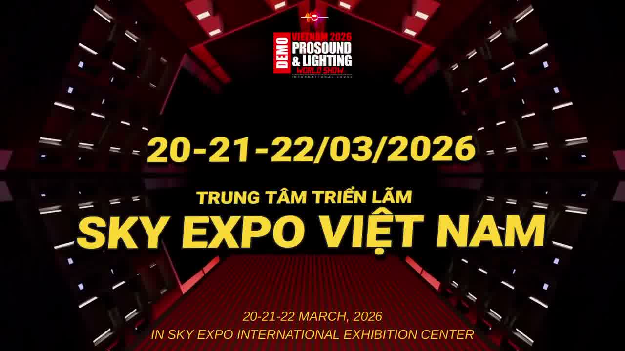 Prosound Vietnam 2026 - Đại Tiệc Công Nghệ Âm Thanh Ánh Sáng Tháng 3