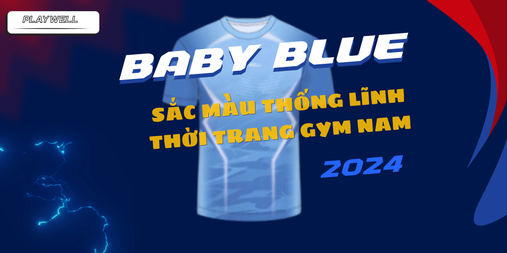 Baby Blue – Sắc Màu Thống Lĩnh Thời Trang Gym Nam 2024