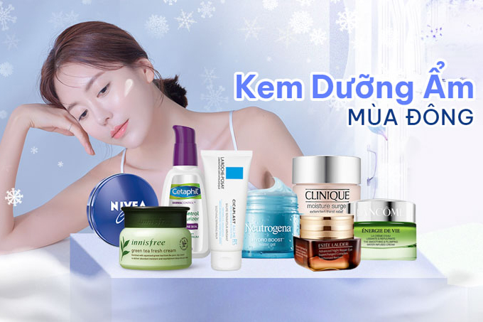 12 Loại kem dưỡng ẩm mùa đông cho da mềm mịn cần thiết nhất 2022