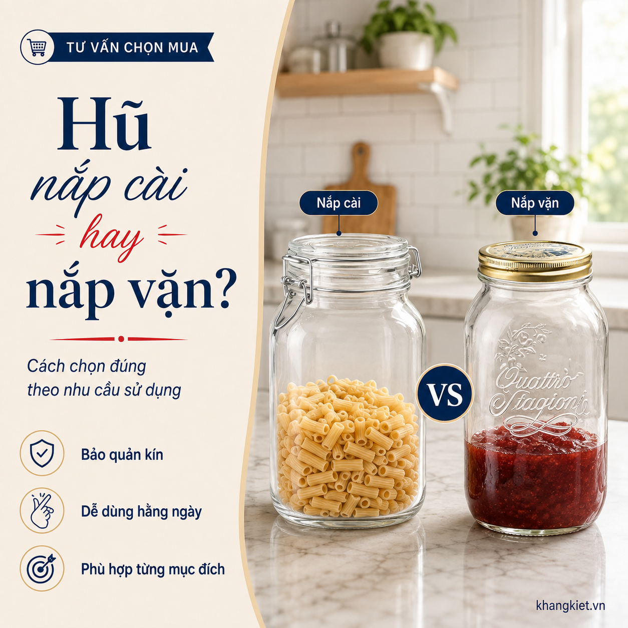 Hũ thủy tinh nắp cài hay nắp vặn? Chọn loại nào phù hợp với nhu cầu của bạn?