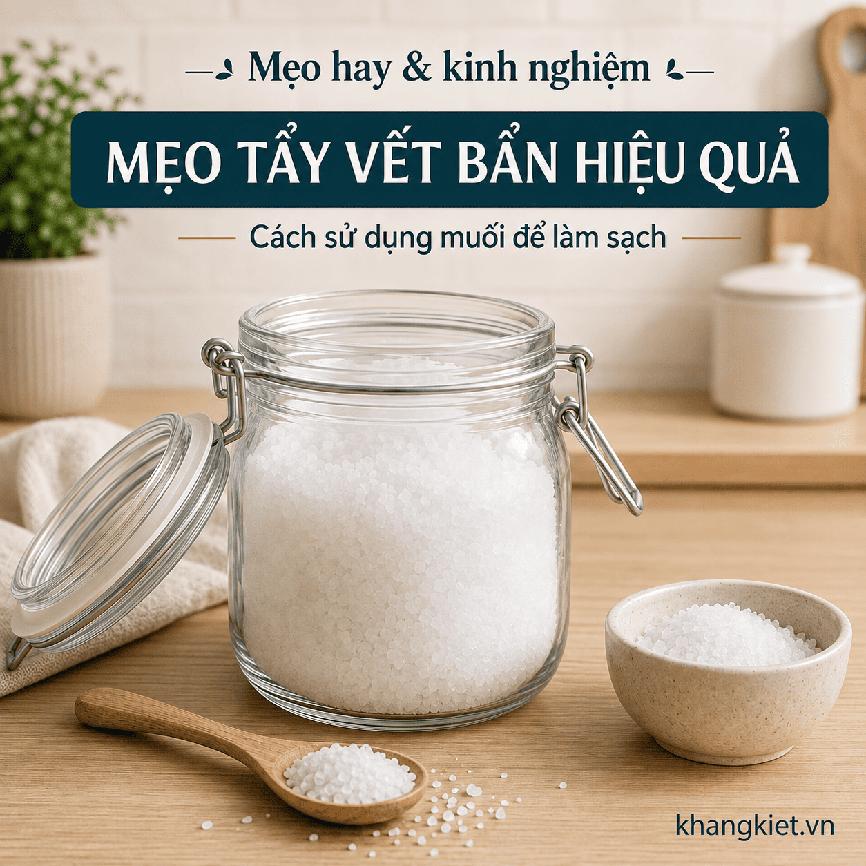 Mẹo Tẩy Vết Bẩn Hiệu Quả: Cách Sử Dụng Muối Để Làm Sạch