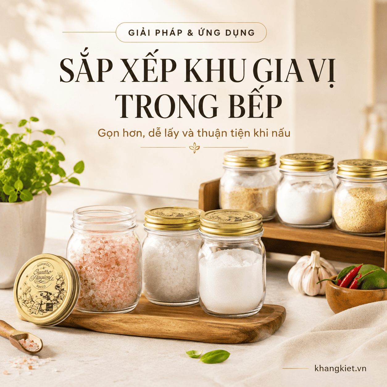 Sắp xếp khu gia vị trong bếp: Gọn hơn, dễ lấy và thuận tiện khi nấu