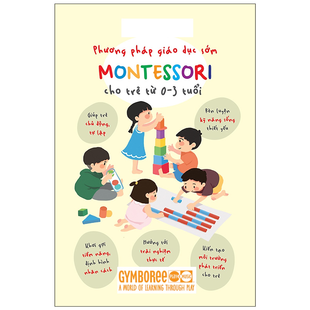 Phương pháp giáo dục sớm Montessori Phương pháp giáo dục sớm Montessori
