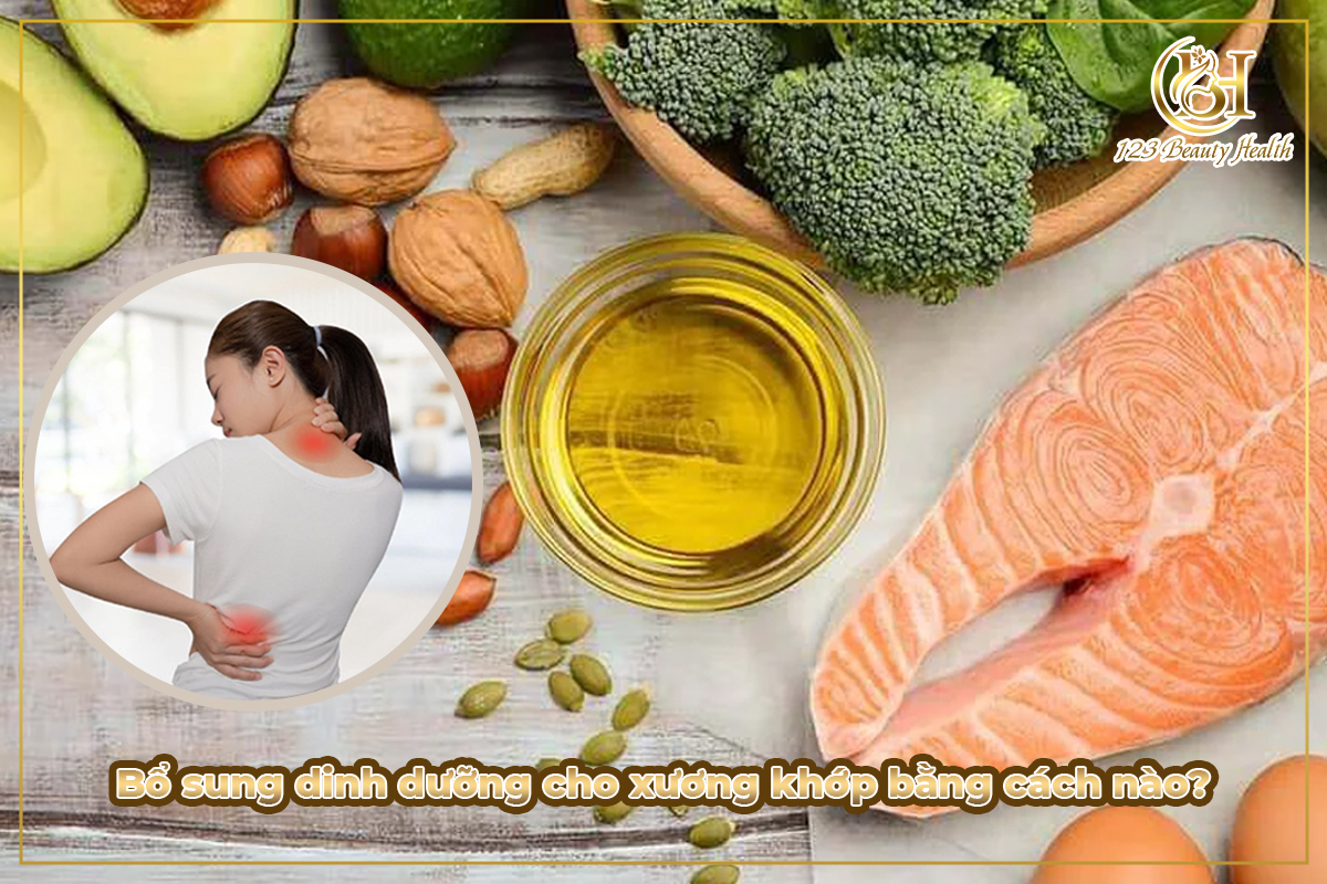 Bổ sung dinh dưỡng cho xương khớp bằng cách nào?