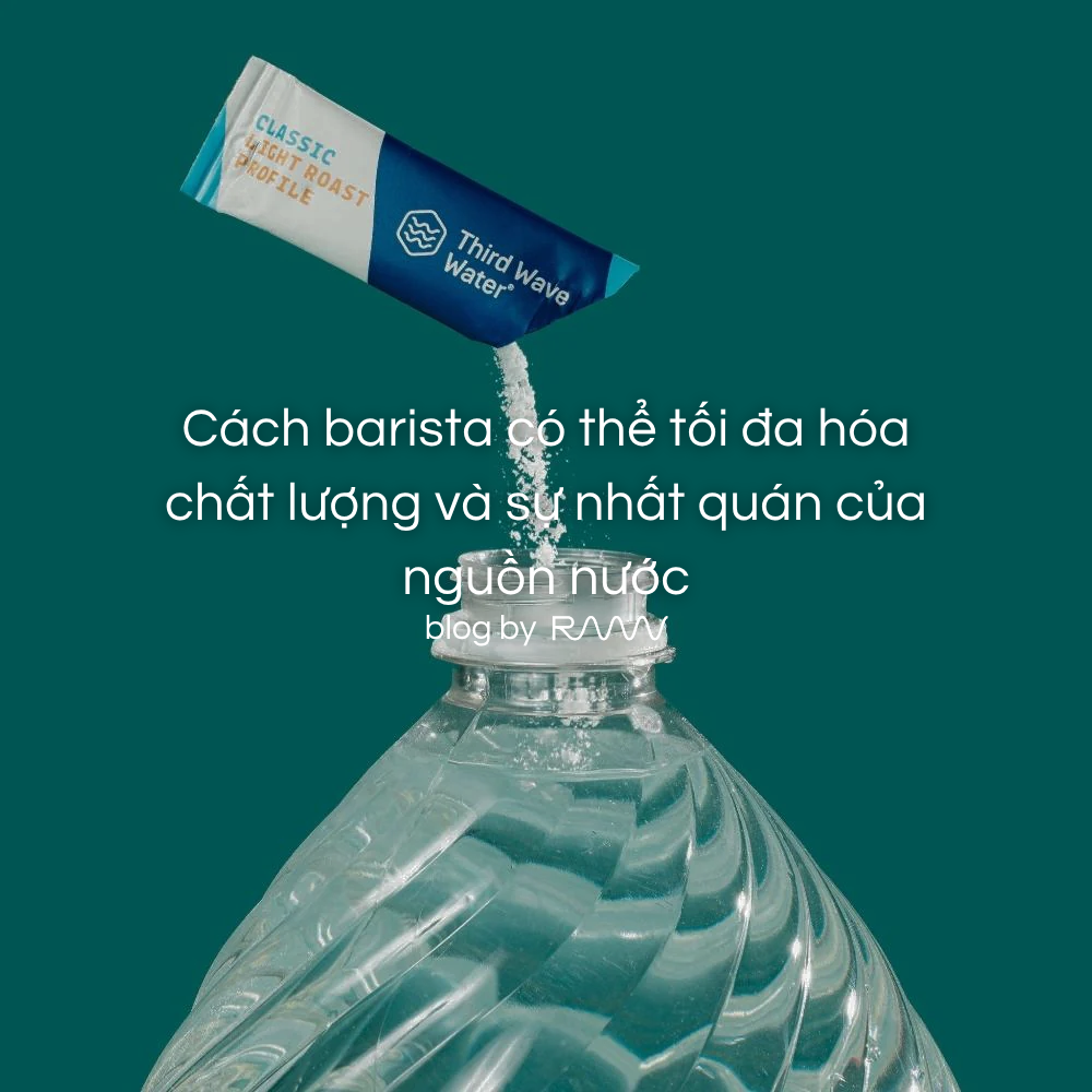 Cách barista có thể tối đa hóa chất lượng và sự nhất quán của nguồn nước