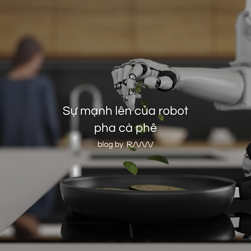 Sự mạnh lên của robot pha cà phê