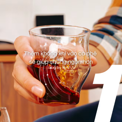 Thêm không khí vào cà phê sẽ giúp chúng ngon hơn