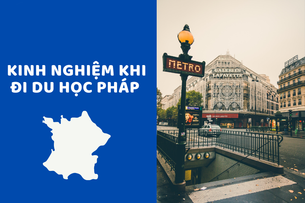 Du học sinh Việt tại Pháp chia sẻ kinh nghiệm du học ở Pháp HỮU ÍCH