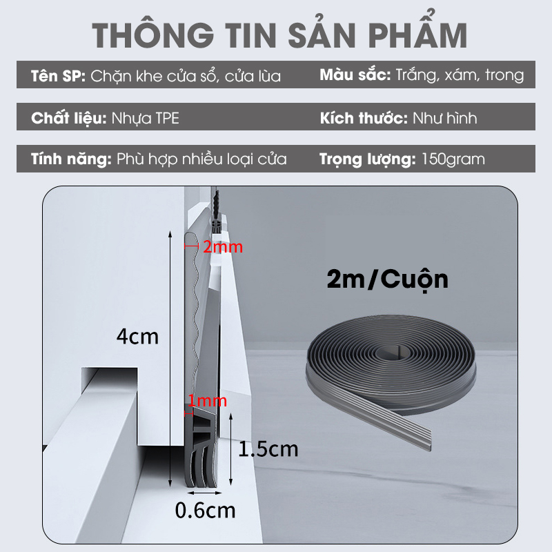 Chặn khe cửa sổ, cửa lùa, cửa sổ đường ray hoặc cửa đóng mở có sẵn keo dán giúp ngăn gió bụi, côn trùng và cách âm