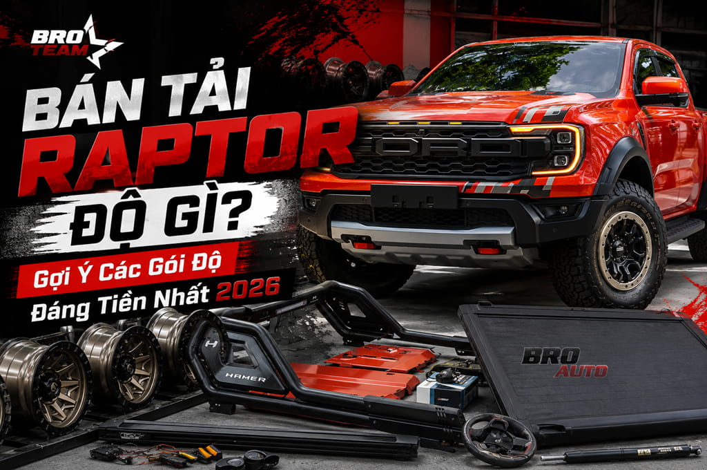 Bán Tải Raptor Độ Gì ? Gợi Ý Các Gói Độ Đáng Tiền Nhất 2026
