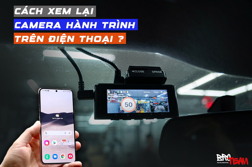 Cách Xem Lại Camera Hành Trình Trên Điện Thoại : Hướng Dẫn Toàn Diện 2025