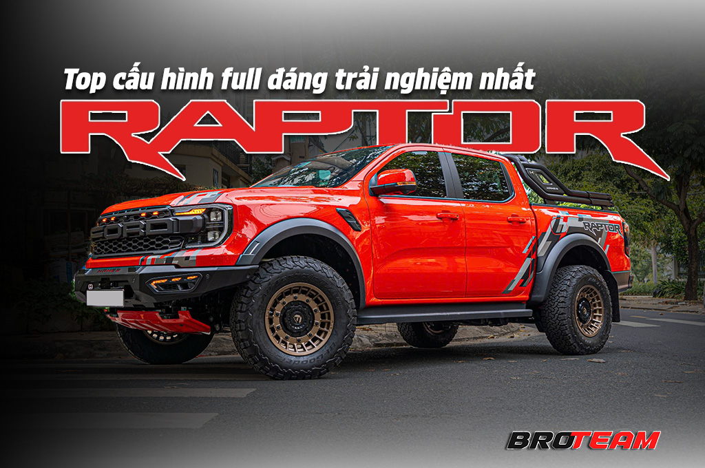 Top cấu hình Ford Raptor độ full đáng trải nghiệm nhất cho dân off-road