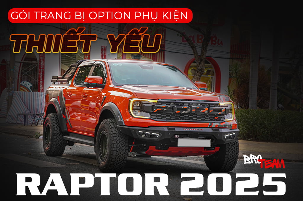 Gói trang bị option phụ kiện xe Ford Raptor 2025 quan trọng nhất