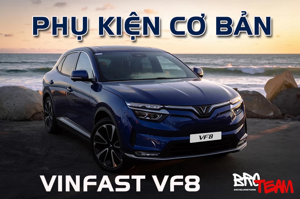 Phụ kiện Vinfast VF8 cơ bản: Tăng Sáng, Cách âm và Bảo Vệ Lòng Vè