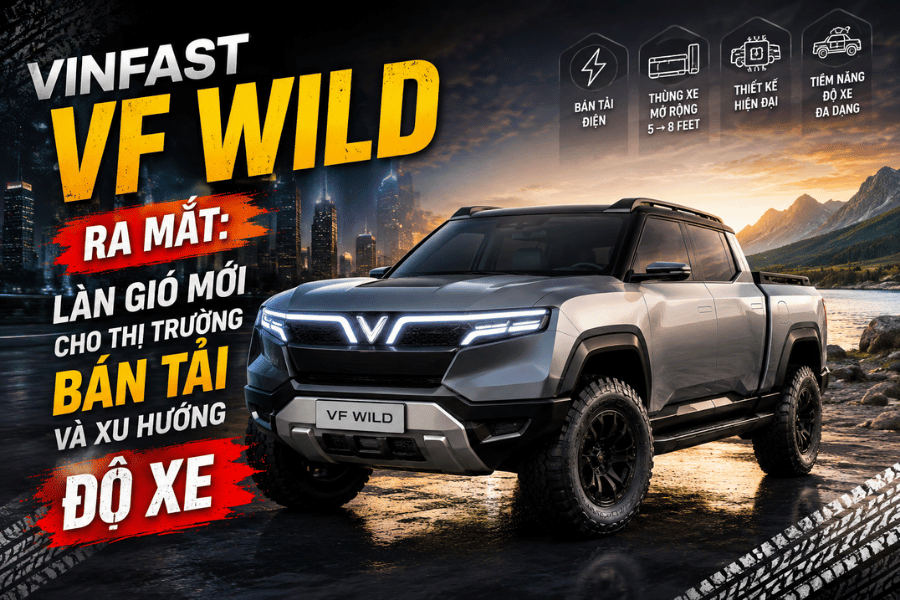 VinFast VF Wild Ra Mắt: Làn Gió Mới Cho Thị Trường Bán Tải Và Xu Hướng Độ Xe