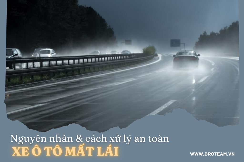 Những nguyên nhân xe ô tô mất lái và cách xử lý an toàn