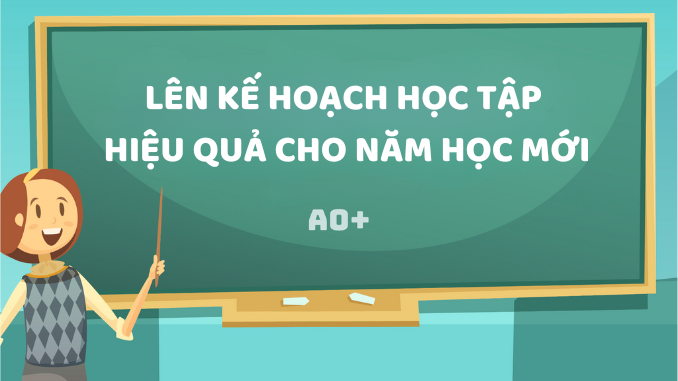 Lập Kế Hoạch Học Tập Hiệu Quả Cho Học Sinh, Sinh Viên