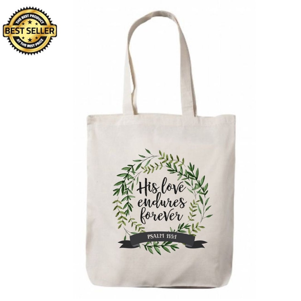 Túi Tote Cơ Đốc 32x37Cm Câu gốc tiếng anh Psalm 118:1 "His love enclures lovever"