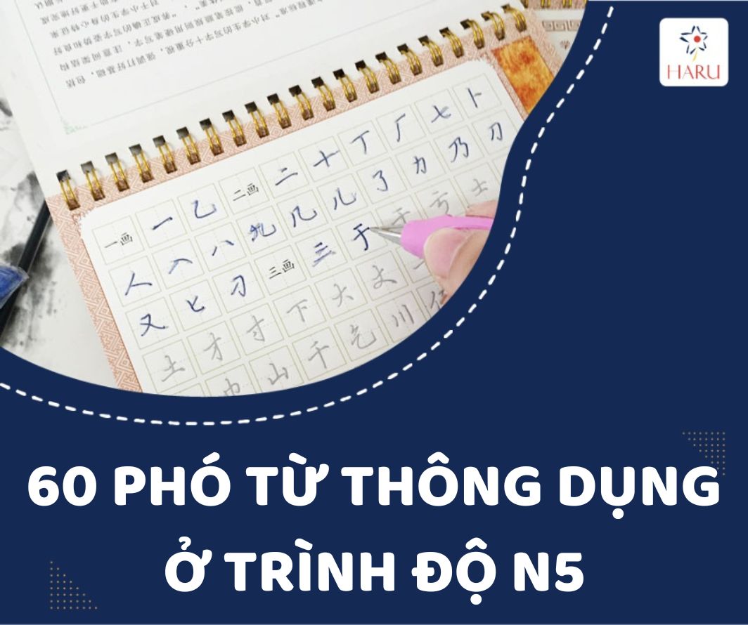 60 PHÓ TỪ THÔNG DỤNG Ở TRÌNH ĐỘ N5