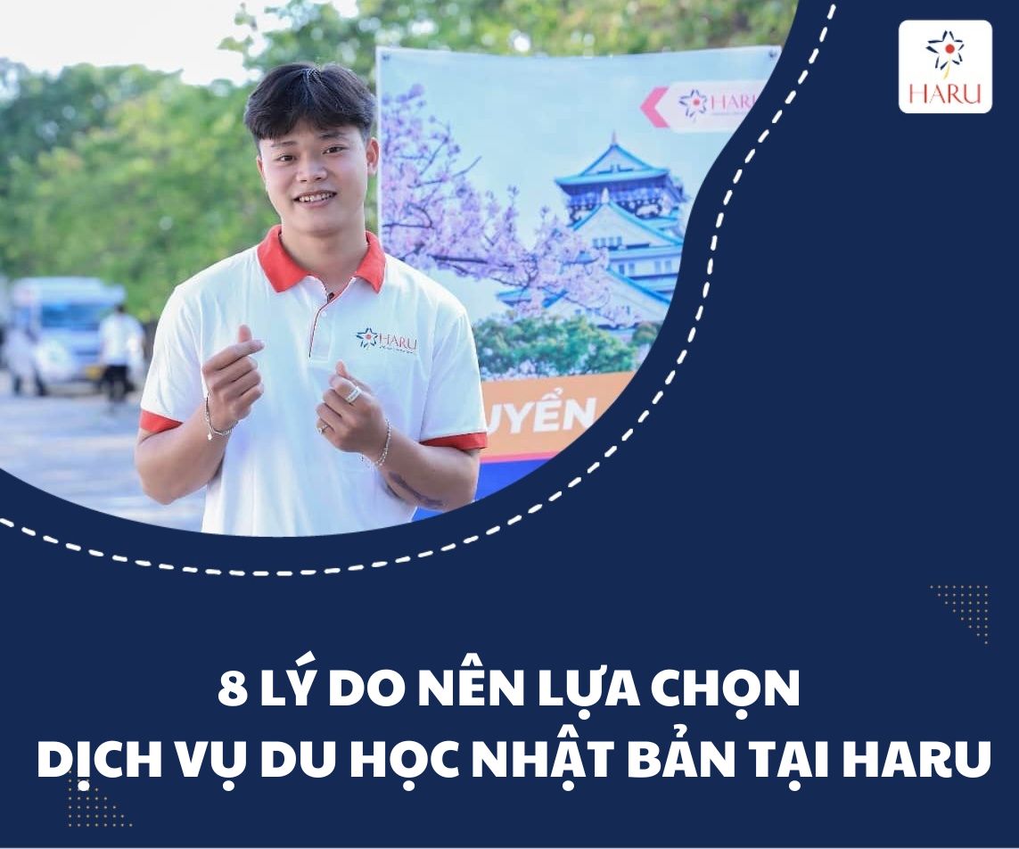 8 LÝ DO NÊN LỰA CHỌN DỊCH VỤ DU HỌC NHẬT BẢN TẠI HARU