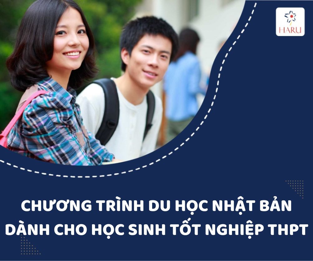 TỔNG QUAN CHƯƠNG TRÌNH DU HỌC NHẬT BẢN DÀNH CHO HỌC SINH TỐT NGHIỆP THPT