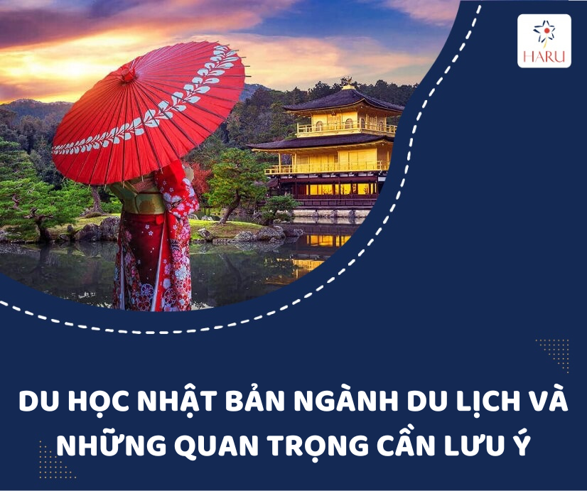 DU HỌC NHẬT BẢN NGÀNH DU LỊCH VÀ NHỮNG QUAN TRỌNG CẦN LƯU Ý