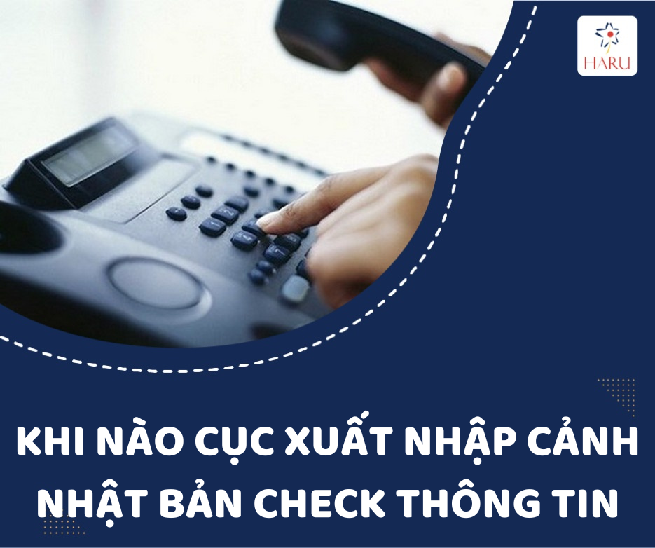 NHỮNG LƯU Ý KHI CỤC XUẤT NHẬP CẢNH NHẬT BẢN GỌI ĐIỆN KIỂM TRA HỒ SƠ