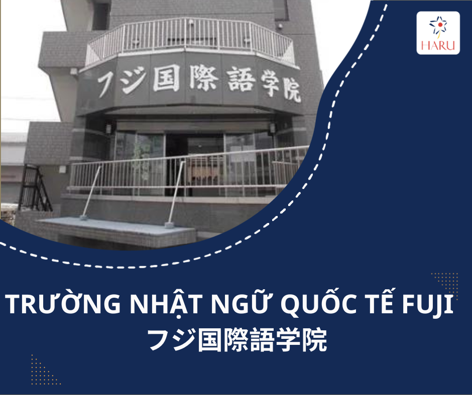 GIỚI THIỆU TRƯỜNG NHẬT NGỮ QUỐC TẾ FUJI - フジ国際語学院